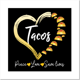 Tacos Heart Peace Love Save Lives Costume Gift Posters and Art